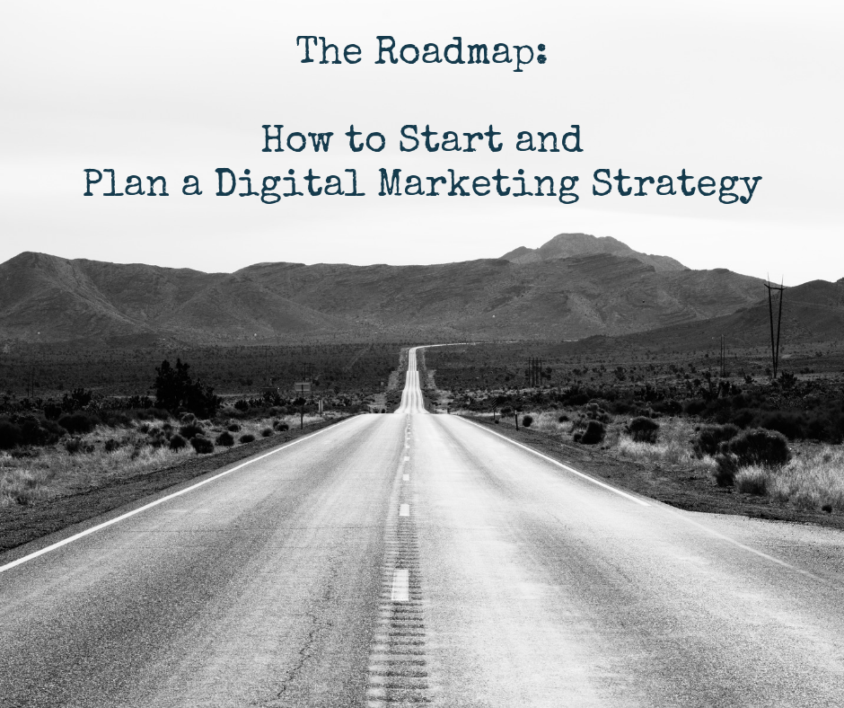 The Roadmap_ How to Start and Plan a Digital Marketing Strategy